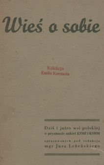Wieś o sobie : dziś i jutro wsi polskiej w pryzmacie ankiet KSMŻ i KSMM