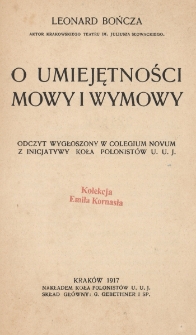 O umiejętności mowy i wymowy : odczyt wygłoszony w Colegium Novum z inicjatywy koła Polonist&oacute;w U. U. J.