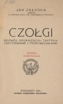 Czołgi : rozw&oacute;j, organizacja, taktyka, zastosowanie i przeciwdziałanie