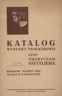 Katalog wystawy pamiątkowej dzieł Maurycego Gottlieba : Kraków marzec 1932