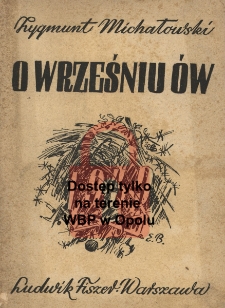 O, wrześniu &oacute;w!... : (wrzesień 1939 roku w Warszawie)