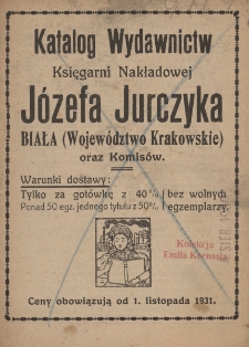 Katalog Wydawnictw Księgarni Nakładowej Józefa Jurczyka Biała (województwo krakowskie) oraz Komisów