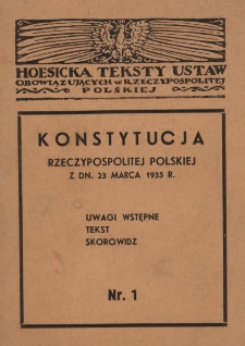 Konstytucja Rzeczypospolitej Polskiej z dnia 23 kwietnia 1935 roku : uwagi wstępne, tekst, skorowidz