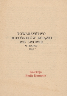 Towarzystwo Miłośnik&oacute;w Książki we Lwowie : w marcu 1925