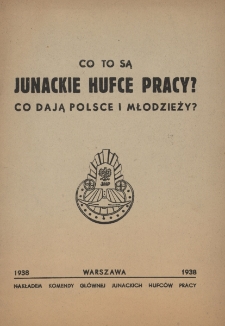 Co to są junackie hufce pracy? : co dają Polsce i młodzieży?