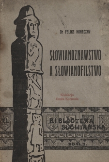 Słowianoznawstwo a słowianofilstwo : (przemówienie na założenie „Towarzystwa Słowiańskiego” w Krakowie)