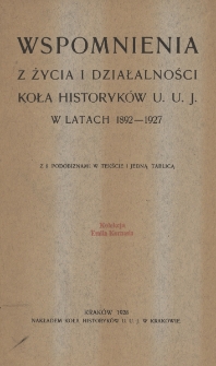 Wspomnienia z życia i działalności Koła Historyków U.U.J. w latach 1892-1927