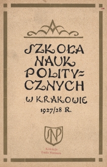 Sprawozdanie Koła Uczni&oacute;w i Byłych Uczni&oacute;w Polskiej Szkoły Nauk Politycznych za rok 1927/28