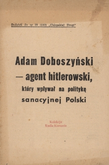 Adam Doboszyński : agent hitlerowski, kt&oacute;ry wpływał na politykę sanacyjnej Polski