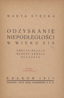 Odzyskanie niepodległości w wieku XIX : Grecya, Belgia, Włochy, Serbia, Bułgarya