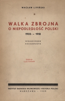 Walka zbrojna o niepodległość Polski 1905-1918