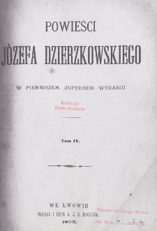 Powieści Józefa Dzierzkowskiego : w pierwszem zupełnem wydaniu, Tom IV