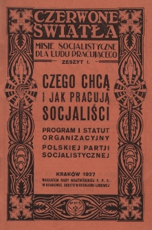Czego chcą i jak pracują socjaliści : program i statut organizacyjny Polskiej Partji Socjalistycznej