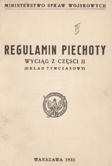 Regulamin piechoty : Wyciąg z części II (układ tymczasowy)