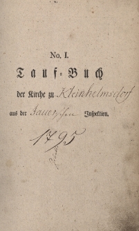 Tauf - Buch der Kirche zu Kleinhelmsdorf aus der Jauerschen Inspektion
