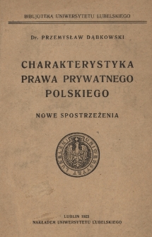 Charakterystyka prawa prywatnego polskiego : nowe spostrzeżenia