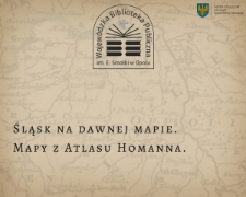 Śląsk na dawnej mapie – Atlas Johanna B. Homanna