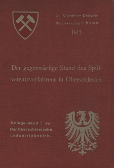 Der gegenwärtige Stand des Spülversatzverfahrens in Oberschlesien : zum XII. Allgemeinen Deutschen Bergmannstage Breslau 1913