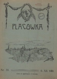 Plac&oacute;wka : tygodnik wojskowy, społeczny, naukowy i literacki, Rok I, Nr 30