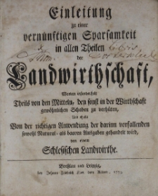 Einleitung zu einer vern&uuml;nstigen Sparsam keit&hellip; von einem Schlesischen Landwirthe