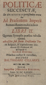 Politicae Succinctae, Ex Aristotele potissimum erutae Ac Ad praesentem Imperii Romani statum multis in locis accommodatae Libri II. : Quorum synopsin praefixa tabella exhibet