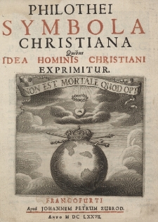 Philothei Symbola Christiana quibus idea hominis Christiani exprimitur