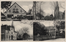 Gru&szlig; aus Friedrichsgr&auml;tz : B&auml;ckerei u. Kolonialwarenhdl. H. Schaluschke, Evgl. Kirche, Platzek's Gasthaus, Schule