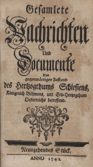 Gesamlete Nachrichten und Documente Den gegenw&auml;rtigen Zustand des Hertzogthums Schlesiens K&ouml;nigreich B&ouml;hmens und Ertz-Herzogthum Oesterreichs betreffend. Bd. 2, St&uuml;ck 19