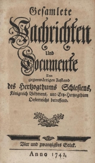 Gesamlete Nachrichten und Documente Den gegenw&auml;rtigen Zustand des Hertzogthums Schlesiens K&ouml;nigreich B&ouml;hmens und Ertz-Herzogthum Oesterreichs betreffend. Bd. 2, St&uuml;ck 24