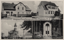 Rogau-Forellengrund Kr. Oppeln O.-S.: Bäckerei u. Warenhandlung Josef Kopietz, Schule, Kapelle, Kriegerdenkmal