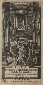 Idea Principis Christiano-Politici : Symbolis CI. expressa, a Didaco Saavedra Faxardo, Equite, &c. Ab innumeris priorum editionum mendis expurgata
