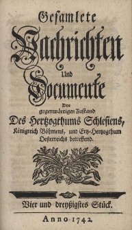 Gesamlete Nachrichten und Documente Den gegenw&auml;rtigen Zustand des Hertzogthums Schlesiens K&ouml;nigreich B&ouml;hmens und Ertz-Herzogthum Oesterreichs betreffend. Bd. 3, St&uuml;ck 34