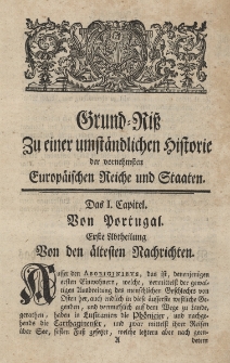 Grund-Ri&szlig; zu einer Umst&auml;ndlichen Historie der vornehmsten Europ&auml;ischen Reiche und Staaten mit einer Vorrede von dem mannigfaltigen Nutzen der Historischen Wissenschaft und n&ouml;thigen Registern versehen