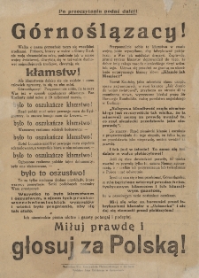 Górnoślązacy! Walka o naszą przyszłość toczy się wszelkimi środkami : Prusacy chwytają się kłamstw. Miłuj prawdę, Głosuj za Polską!