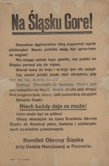 Na Śląsku gore! [Podpis:] Komitet Obrony Śląska przy Radzie Narodowej w Poznaniu