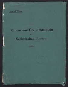 Stamm- und &Uuml;bersichtstafeln der Schlesischen Piasten : auf Grund von H. Grotefends Stammtafeln der Schlesischen F&uuml;rsten bis zum Jahre 1740 (2. Aufl.)