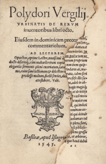 Vrbinatis de rerum inuentoribus libri octo. Eiusdem in dominicam precem commentariolum