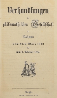 Verhandlungen der philomatischen Gesellschaft zu Neisse vom 9. M&auml;rz 1853 bis zum 9. Februar 1854. [H.3]