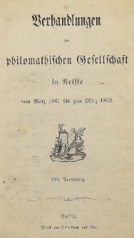 Verhandlungen der philomatischen Gesellschaft in Neisse vom März 1861 bis zum März 1862. [H.11]