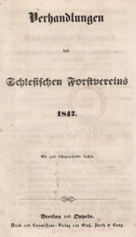 Verhandlungen des Schlesischen Forstvereins 1847