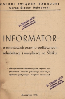 Informator o podstawach prawno-politycznych rehabilitacji i weryfikacji na Śląsku : o podstawach prawno-politycznych rehabilitacji i weryfikacji na Śląsku