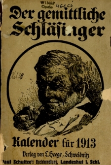 Der Gemittliche Schl&auml;singer : Kalender f&uuml;r die Provinz Schlesien, 1913