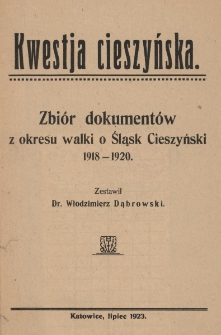 Kwestja cieszyńska : zbiór dokumentów z okresu walki o Śląsk Cieszyński 1918-1920