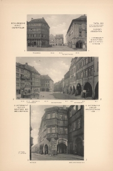 Tafel 180 : [Neisse] Untermarkt in Richtung auf die Peter-Strasse ; Untermarkt aus der Richtung der Brüderstrasse ; Untermarkt von der Brüderstrasse her