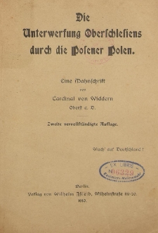 Die Unterwerfung Oberschlesiens durch die Posener Polen : eine Mahnschrift
