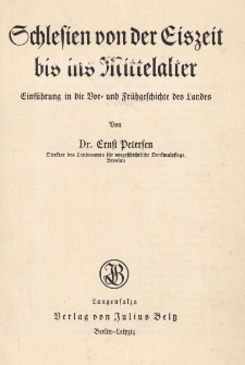 Schlesien von der Eiszeit bis ins Mittelalter : Einf&uuml;hrung in die Vor= und Fr&uuml;hgeschichte des Landes