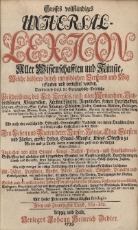 Grosses vollst&auml;ndiges Universal Lexicon Aller Wissenschafften und K&uuml;nste, Welche bi&szlig;hero durch menschlichen Verstand und Witz erfunden und verbessert worden : Darinnen so wohl die Geographisch-Politische Beschreibung des Erd-Creyses, nach allen Monarchien [...] Als auch eine ausf&uuml;hrliche Historisch-Genealogische Nachricht von den Durchlauchten und ber&uuml;hmtesten Geschlechtern in der Welt: Den Leben und Thaten der Kayser, K&ouml;nige, Churf&uuml;rsten und F&uuml;rsten, grosser helden, Staats-Minister, Kriegs-Obersten zu Wasser [...] Ingleichen von allen Staats- Kriegs- Rechts- Policey- und Hau&szlig;haltungs-Gesch&auml;fften des Adelichen und b&uuml;rgerlichen Standes [...] Wie nicht weniger die v&ouml;llige Vorstellung aller in den Kirchen-Geschichten ber&uuml;hmten Alt-V&auml;ter, Propheten, Apostel, P&auml;bste, Cardin&auml;le, Bisch&ouml;ffe, Pr&auml;laten und Gottesgelehrten [...] Endlich auch ein vollkommener Inbegriff der allergelehrtesten M&auml;nner, ber&uuml;hmter Universit&auml;ten, Academien, Societ&auml;ten. Bd.22 Mu-Mz