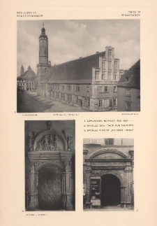 Tafel 74 Renaissance : L&ouml;wenberg Rathaus 1522, 1523 (K. Pfarrkirche, Mittelbau, Marktplatz No 15) ; Breslau Dom Th&uuml;r zur Sacristei ; Breslau Ring 29 Goldene Krone