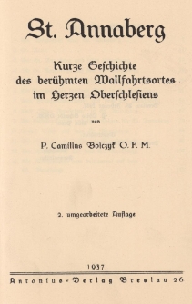 St. Annaberg : kurze Geschichte des berühmten Wallfahrtsortes im Herzen Oberschlesiens