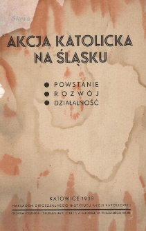 Akcja katolicka na Śląsku : powstanie - rozwój działalność